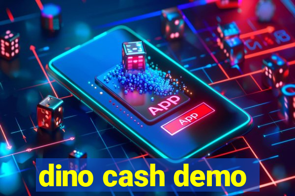 dino cash demo